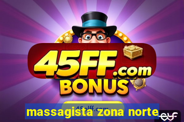 massagista zona norte